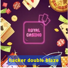 hacker double blaze